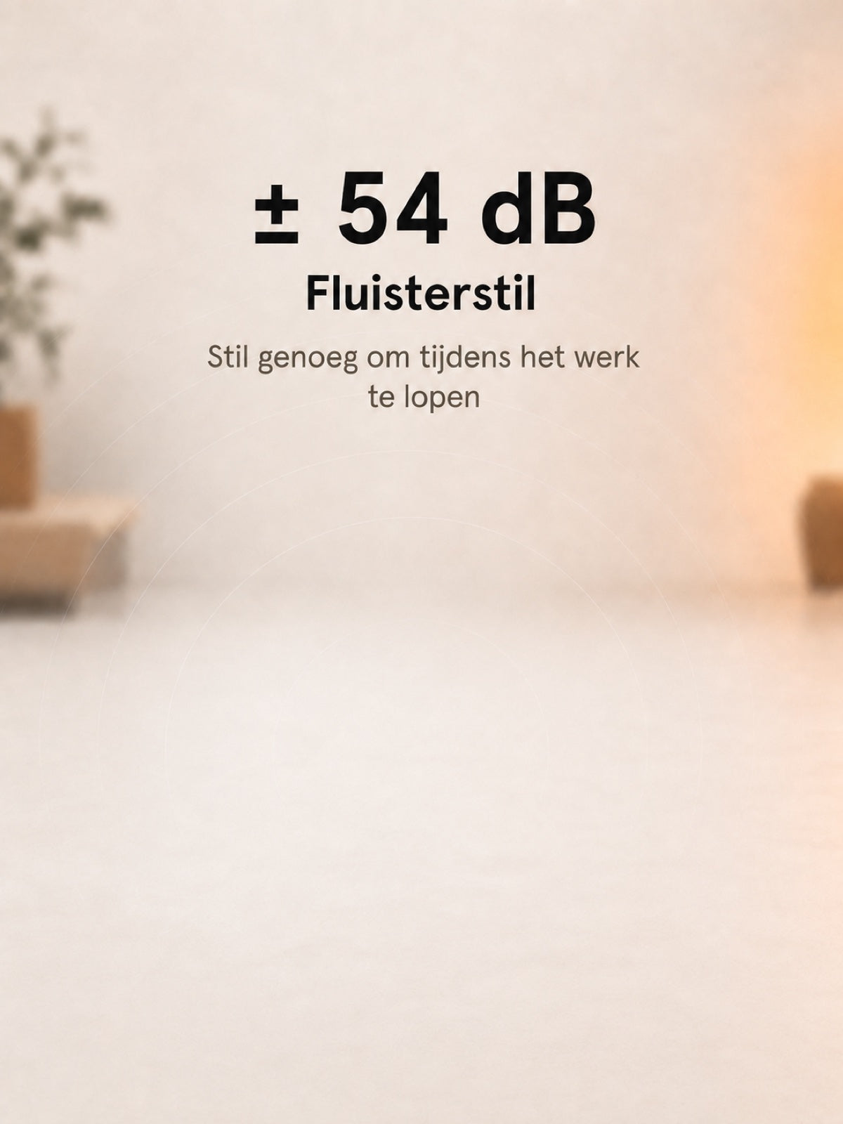 Fluisterstil, circa 54 dB